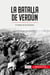 La batalla de Verdún : el infierno de las trincheras