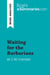 Waiting for the Barbarians by J. M. Coetzee (Book Analysis) : Detailed Summary, Analysis and Reading Guide