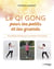 Qi Gong pour les enfants : 79 pratiques illustrées pour les enfants et les adultes