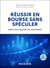 Réussir en bourse sans spéculer : Grâce aux valeurs de croissance (2e édition)