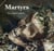 Martyrs - les reliques oubliées