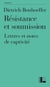 Résistance et soumission : Lettres et notes de captivité