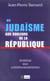 Le judaisme aux couleurs de la republique