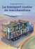 EXPLIQUE-MOI... : le transport routier de marchandises