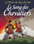 Le trésor du Puy du Fou Tome 3 : le sang des chevaliers