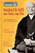 Karaté-Do, ma voie, ma vie : Autobiographie du père du karaté japonais