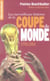 LES MERVEILLEUSES HISTOIRES DE LA COUPE DU MONDE