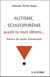 Autisme, schizophrenie quand tu nous detiens...