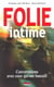Folie intime - histoires vraies