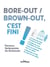 Bore-out / brown out, c'est fini !