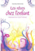 Les rêves chez l'enfant - guide pratique pour parents et éducateurs
