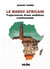 Le Maroc africain : Trajectoires d'une ambition continentale