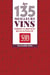Les 135 meilleurs vins dégustés et approuvés par les lecteurs de la revue du vin de france