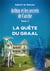 Arthur et les secrets de l'arche t.2 - la quête du graal