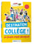 Destination collège ! le guide pour réussir - sciences et vie junior