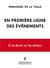 En première ligne des événements - et en direct sur les acteurs