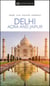 EYEWITNESS : Delhi, Agra and Jaipur