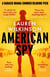 American Spy : a Cold War spy thriller like you've never read before