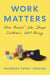 Work matters : How parents jobs shape childrens well-being