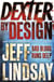 Dexter by design