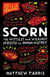SCORN - THE WITTIEST AND WICKEDEST INSULTS IN HUMAN HISTORY : Matthew ...