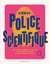 Au coeur de la Police scientifique