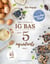 Mes recettes IG bas avec 5 ingrédients maximum