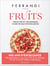 Ferrandi : fruits, recettes et techniques d'une école d'excellence