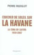 Coucher de soleil sur la Havane - la Cuba de castro, 1959-2007