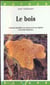 Le bois