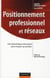 Positionnement professionnel et réseaux