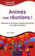 Animez vos réunions ! méthodes et outils pour conduire avec succès tous types de groupes