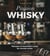 Passion whisky - marques et bouteilles cultes du monde entier