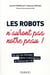 Les robots n'auront pas notre peau ! Ce qui va changer dans l'entreprise à l'heure de l'IA