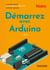 Démarrez avec Arduino - 4e éd.