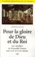 Pour la gloire de Dieu et du Roi