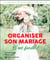 Organiser son mariage - c'est facile !