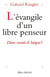 L'evangile d'un libre penseur