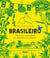 Brasileiro : Mémoire, histoires et recettes du Brésil