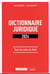 Dictionnaire juridique 2024 : Tous les mots du droit (3e édition)