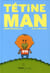 Tétine Man t.1