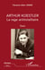 Arthur Koestler - la rage antitotalitaire