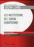 Les institutions de l'Union européenne (13e édition)