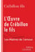 L'Oeuvre de Crébillon le fils - Les Maîtres de l'Amour
