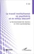 Travail institutionnel en  psychiatrie et en milieu éducatif - le fonctionnement des reunions en vision psychanalytique