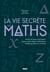 La Vie secrète des maths