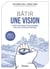 Bâtir une vision : Guide pratique pour donner un cap à votre entreprise