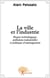 La ville et l'industrie - risque technologique, pollutions industrielles et politique d'aménagement