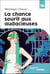 La chance sourit aux audacieuses