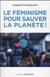 Le féminisme pour sauver la planète !